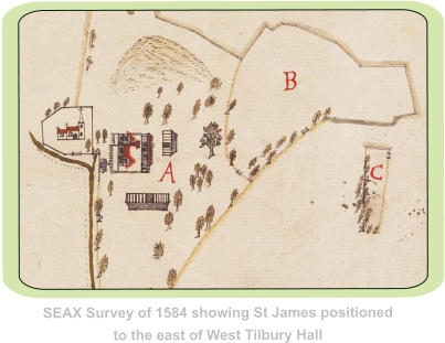 SEAX Survey of 1584 showing St James positioned to the east of West Tilbury Hall